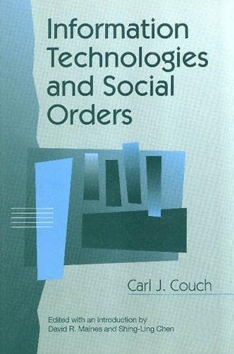 Cover of Information technologies and social orders by Carl J. Couch