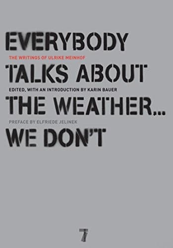 Cover of Everybody talks about the weather-- we don't by Ulrike Meinhof