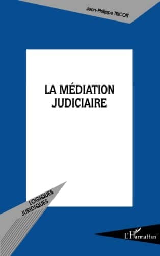 Cover of La médiation judiciaire by Jean-Philippe Tricoit