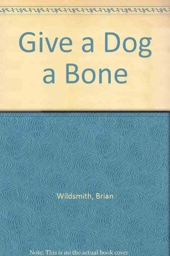 Cover of Give a dog a bone by Brian Wildsmith