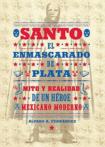 Cover of Santo, el enmascarado de plata by Alvaro A. Fernández Reyes