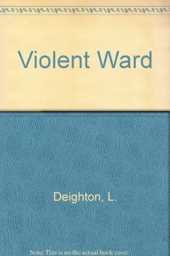 Cover of Violent Ward-12 Copy Dump by Len Deighton