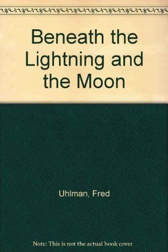 Cover of Beneath the Lightning and the Moon by Fred Uhlman