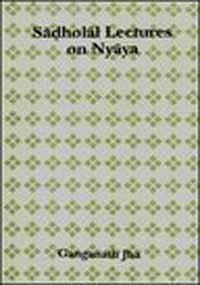 Cover of Sāḍholāl lectures on Nyāya by Jha, Ganganatha Sir