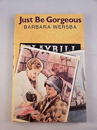 Cover of Just be gorgeous by Barbara Wersba