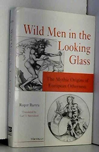 Cover of Wild Men in the Looking-Glass by Roger Bartra