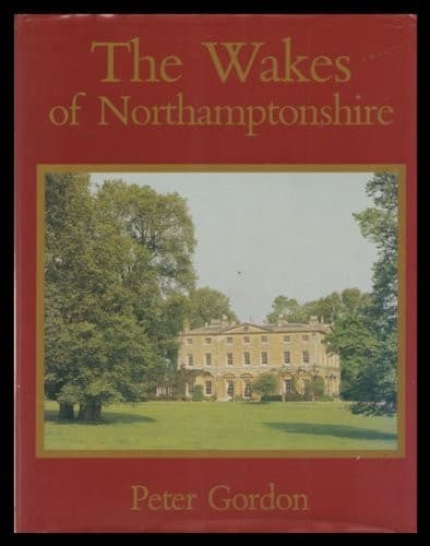 Cover of The Wakes of Northamptonshire by Gordon, Peter