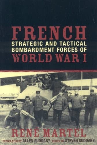 Cover of French strategic and tactical bombardment forces of World War I by René Martel