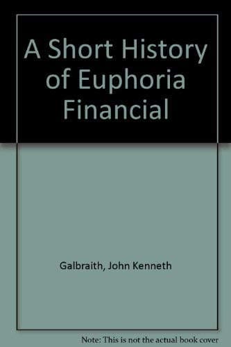 Cover of A short history of financial euphoria by John Kenneth Galbraith
