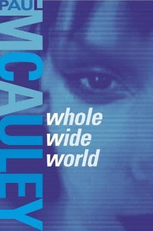 Cover of WHOLE WIDE WORLD by Paul J. McAuley
