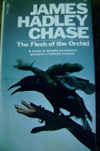 Cover of The Flesh of the Orchid by James Hadley Chase