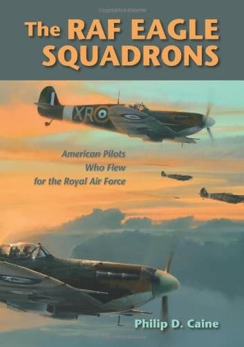 Cover of The RAF Eagle Squadrons by Philip D. Caine