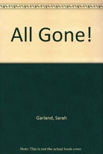 Cover of All Gone! by Sarah Garland
