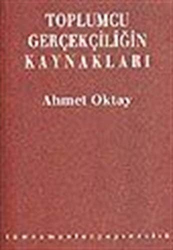Cover of Toplumcu gerçekçiliğin kaynakları by Ahmet Oktay