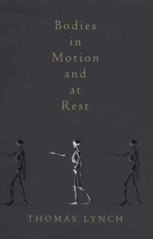 Cover of Bodies in Motion and at Rest by Thomas Lynch