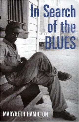 Cover of In search of the blues by Marybeth Hamilton