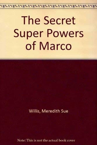 Cover of The secret super powers of Marco by Meredith Sue Willis
