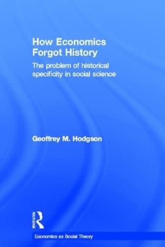 Cover of How economics forgot history by Geoffrey Martin Hodgson