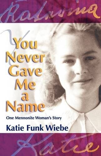 Cover of You never game me a name by Katie Funk Wiebe