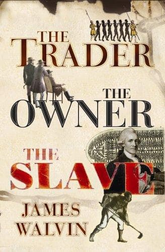 Cover of The trader, the owner, the slave by Walvin, James