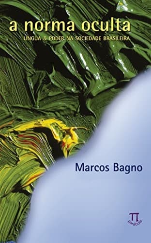 Cover of A norma oculta by Marcos Bagno