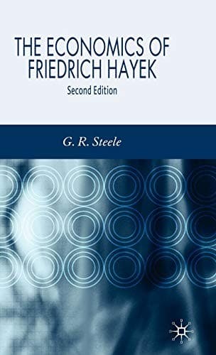 Cover of The economics of Friedrich Hayek by G. R Steele