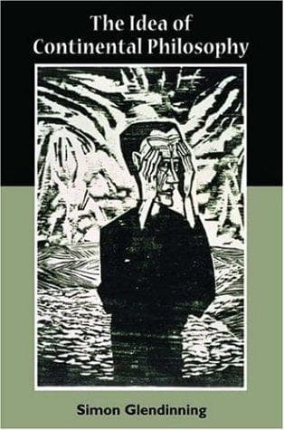 Cover of The Idea of Continental Philosophy by Simon Glendinning