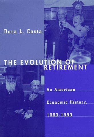 Cover of The evolution of retirement by Dora L. Costa