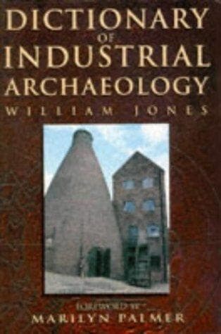 Cover of Dictionary of industrial archaeology by W. R. Jones