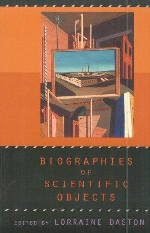 Cover of Biographies of Scientific Objects by Lorraine Daston