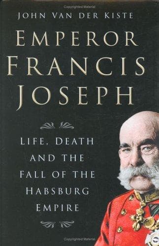 Cover of Emperor Francis Joseph by John Van der Kiste