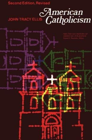 Cover of American Catholicism (The Chicago History of American Civilization) by John Tracy Ellis