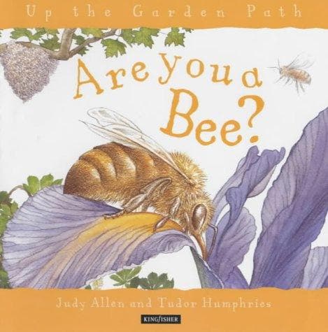 Cover of Are You a Bee? (Up the Garden Path) by Judy Allen