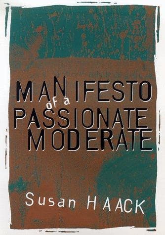 Cover of Manifesto of a Passionate Moderate by Susan Haack