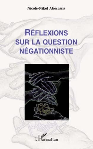 Cover of Réflexions sur la question négationniste by Nicole-Nikol Abecassis