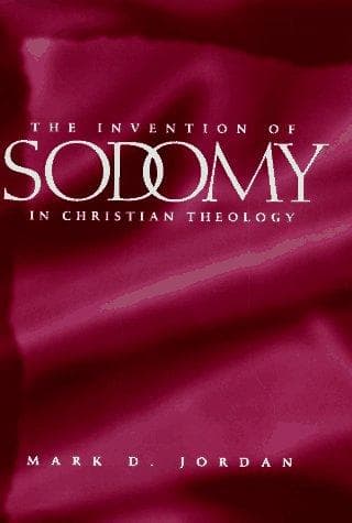 Cover of The invention of sodomy in Christian theology by Mark D. Jordan