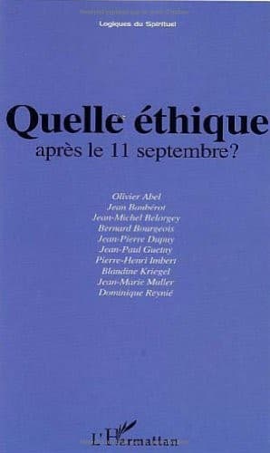 Cover of Quelle éthique après le 11 septembre ? by Colloque (Palais du Luxembourg) (10 septembre 2002 Paris)