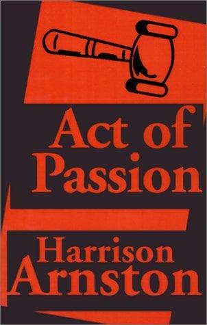 Cover of Act of Passion by Harrison Arnston