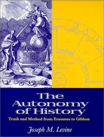 Cover of The autonomy of history by Joseph M. Levine