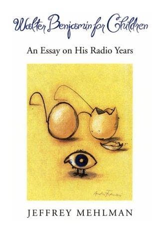 Cover of Walter Benjamin for children by Jeffrey Mehlman