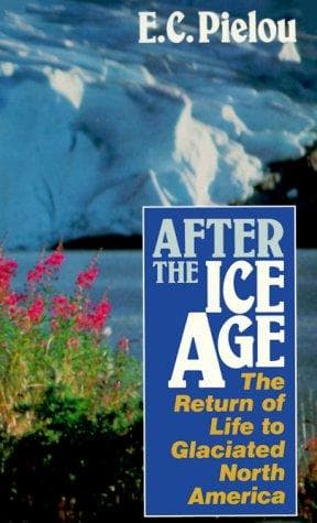 Cover of After the Ice Age by E. C. Pielou