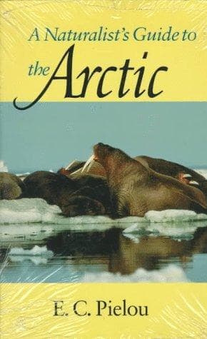 Cover of A naturalist's guide to the Arctic by E. C. Pielou
