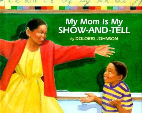 Cover of My mom is my show-and-tell by Dolores Johnson
