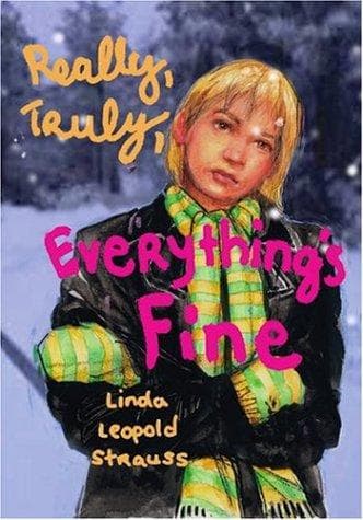 Cover of Really, truly, everything's fine by Linda Leopold Strauss
