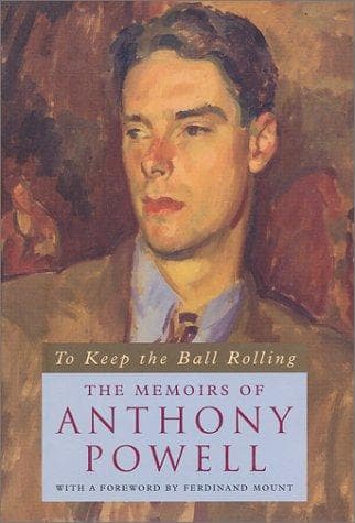 Cover of To keep the ball rolling by Anthony Powell
