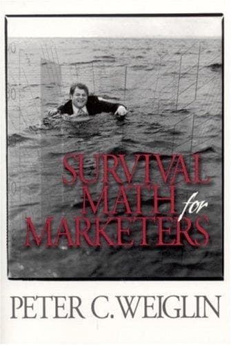 Cover of Survival Math for Marketers by Peter C. Weiglin