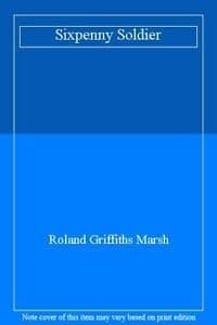 Cover of The sixpenny soldier by Roland Griffiths-Marsh