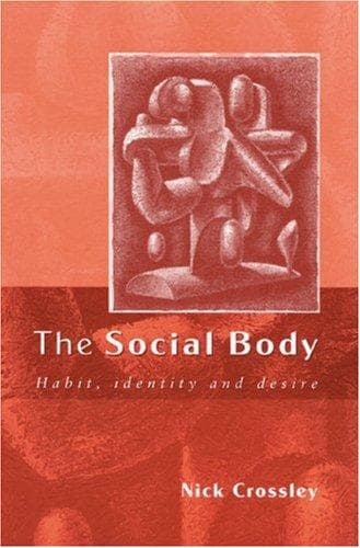 Cover of The social body by Nick Crossley