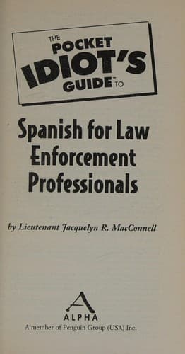 Cover of The pocket idiot's guide to Spanish for law enforcement professionals by Jacquelyn R. MacConnell