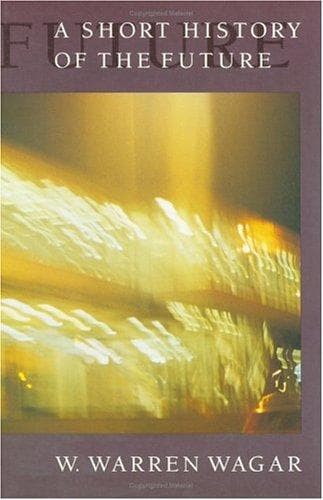 Cover of A short history of the future by W. Warren Wagar